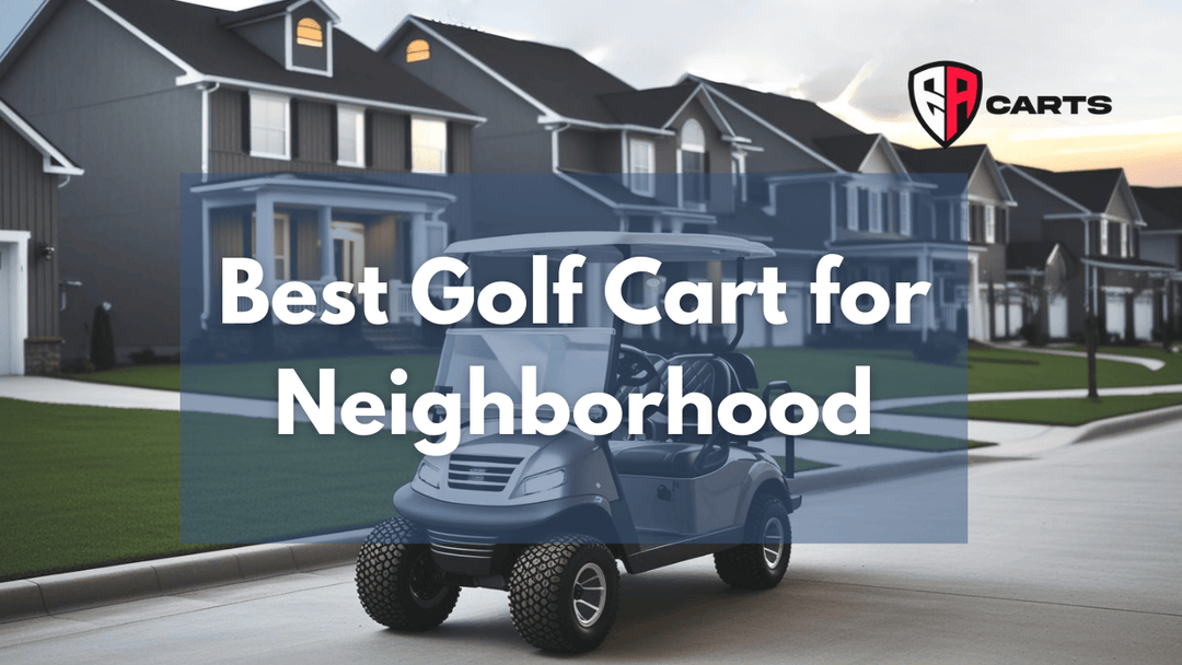 Best Golf Cart for Neighborhood: Top Picks for 2024