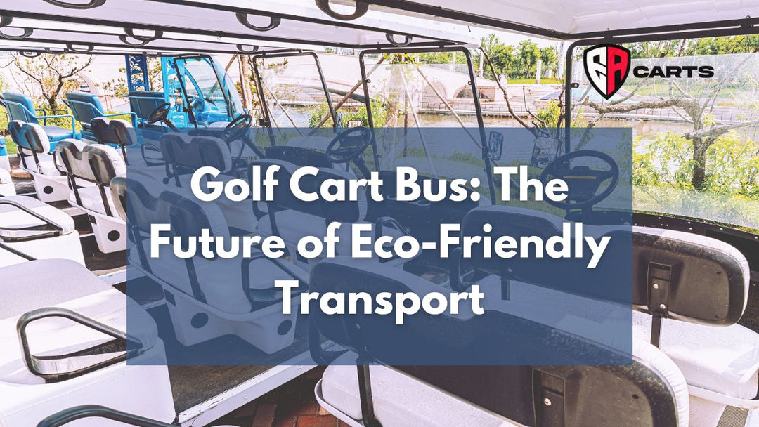 Golf Cart Bus: The Future of Eco-Friendly Transport
