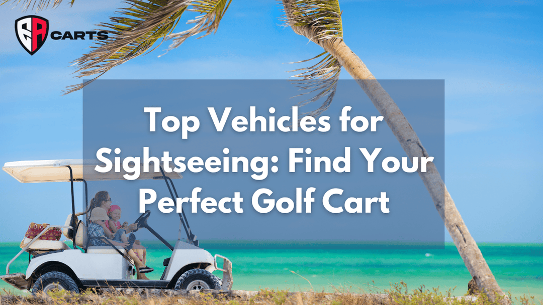 Top Vehicles for Sightseeing: Find Your Perfect Golf Cart
