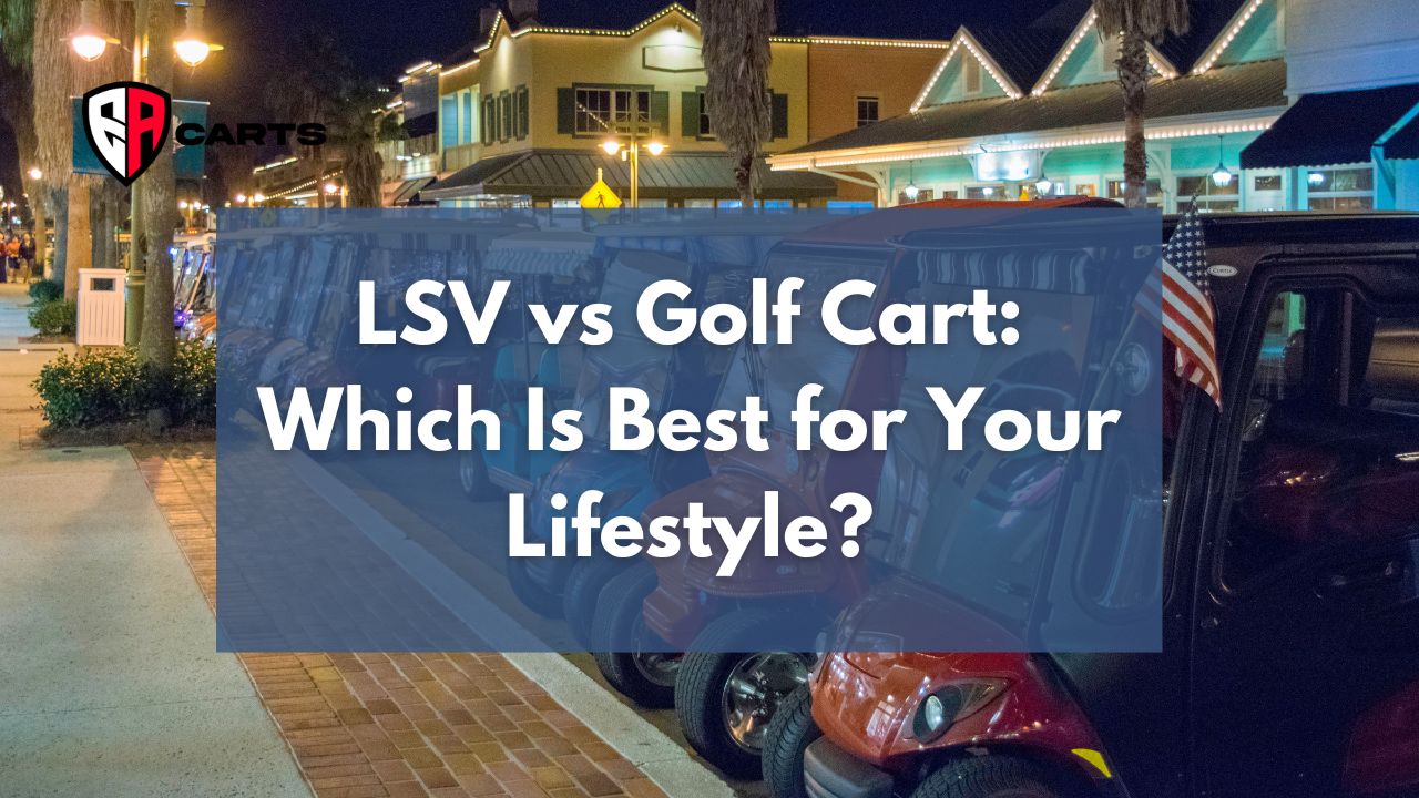 LSV vs Golf Cart Which Is Best for Your Lifestyle|golf cart on a road
